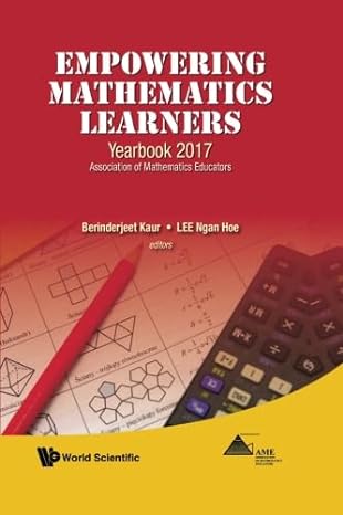 Empowering Mathematics Learners Yearbook 2017 Association Of Mathematics Educators