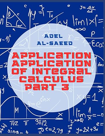 application of integral calculus part 3 1st edition adel alsaeed b0bmzbqjkd, 979-8366031578