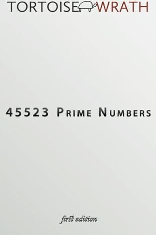 45523 prime numbers 1st edition tortoisewrath 1480195510, 978-1480195516