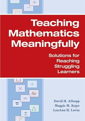 teaching mathematics meaningfully solutions for reaching struggling learners 1st edition david allsopp m ed