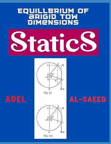 equillbrium of arigid tow dimensions statics 1st edition adel alsaeed b0bzb5nsz1, 979-8388061294