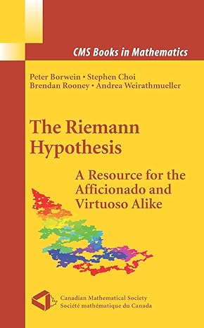 the riemann hypothesis a resource for the afficionado and virtuoso alike 1st edition peter borwein ,stephen
