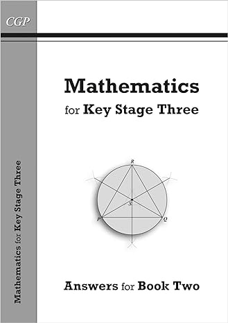 mathematics for key stage three answers for book two 1st edition cgp books 1782941649, 978-1782941644
