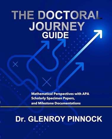 the doctoral journey guide mathematical perspectives with apa scholarly specimen papers and milestone