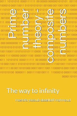 prime number theory composite numbers the way to infinity 1st edition mostafa yacoub abdellatif mahmoud