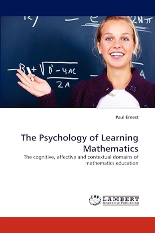 The Psychology Of Learning Mathematics The Cognitive Affective And Contextual Domains Of Mathematics Education