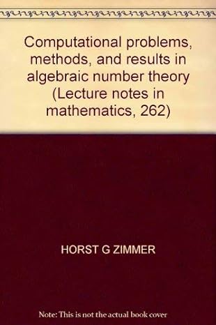 computational problems methods and results in algebraic number theory 1st edition horst g zimmer 0387058222,