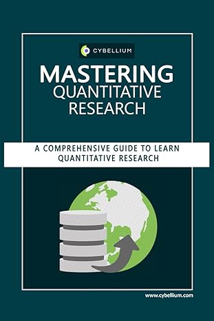 mastering quantitative research a comprehensive guide to learn quantitative research 1st edition cybellium