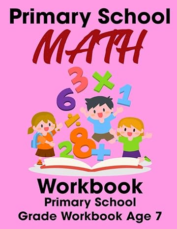 primary school math workbook primary school grade workbook age 7 1st edition brianna kelley doyle b0929zvjjz,