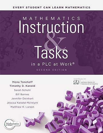 mathematics instruction and tasks in a plc at work 2nd edition mona toncheff ,timothy d kanold ,sarah schuhl