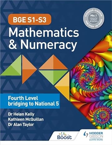 bge s1 s3 mathematics and numeracy fourth level bridging to national 5 1st edition dr helen kelly ,dr alan