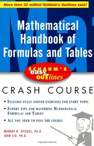 schaums easy outline of mathematical handbook of formulas and tables 1st edition murray spiegel ,john liu