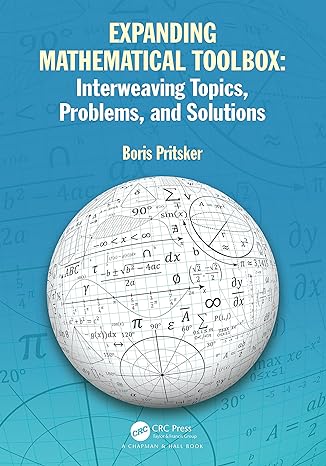 expanding mathematical toolbox interweaving topics problems and solutions 1st edition boris pritsker