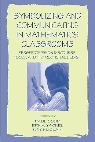 symbolizing and communicating in mathematics classrooms perspectives on discourse tools and instructional