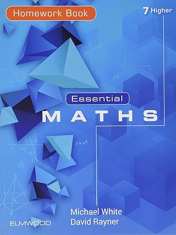 essential maths 7 higher homework book 1st edition michael white ,david rayner 1906622752, 978-1906622756