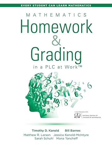 mathematics homework and grading in a plc at worktm 1st edition timothy d kanold ,bill barnes ,matthew r
