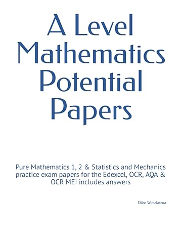 a level mathematics potential papers pure mathematics 1 2 and statistics and mechanics practice exam papers