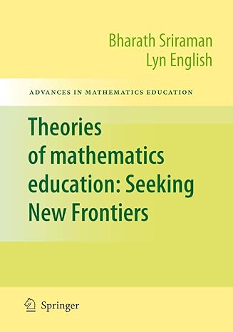 theories of mathematics education seeking new frontiers 2010th edition bharath sriraman ,lyn english
