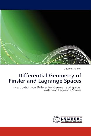 differential geometry of finsler and lagrange spaces investigations on differential geometry of special