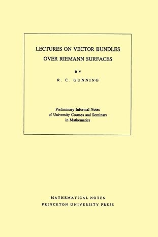 lectures on vector bundles over riemann surfaces 1st edition robert c gunning 0691079986, 978-0691079981
