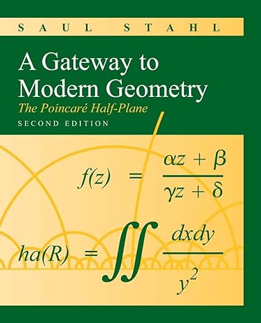 a gateway to modern geometry the poincare half plane the poincare half plane 2nd edition saul stahl