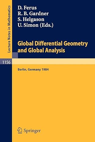 Global Differential Geometry And Global Analysis 1984 Proceedings Of A Conference Held In Berlin June 10 14 1984