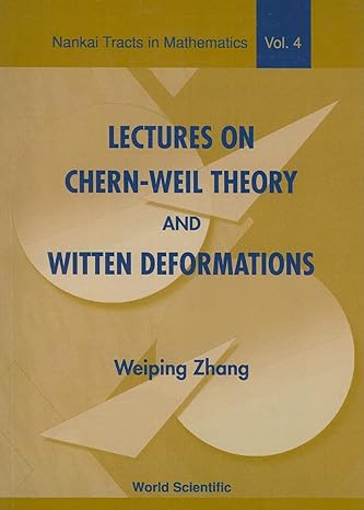 lectures on chern weil theory and witten deformations 1st edition weiping zhang ,zhang wei ping 9810246862,