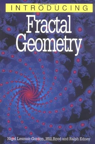 introducing fractal geometry 1st edition nigel lesmoir gordon ,ralph edney 1840461233, 978-1840461237