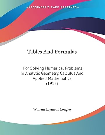 tables and formulas for solving numerical problems in analytic geometry calculus and applied mathematics 1st