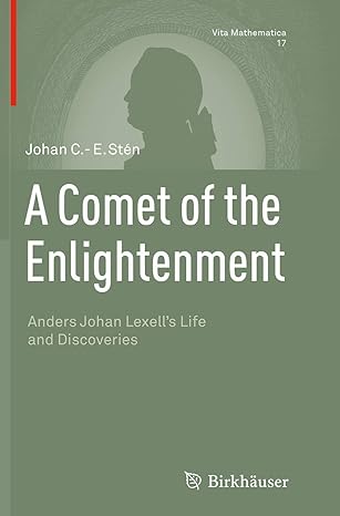 a comet of the enlightenment anders johan lexells life and discoveries 1st edition johan c e sten 331934532x,