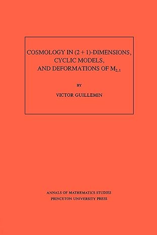 cosmology in dimensions cyclic models and deformations of m2 1 volume 121 1st edition victor guillemin