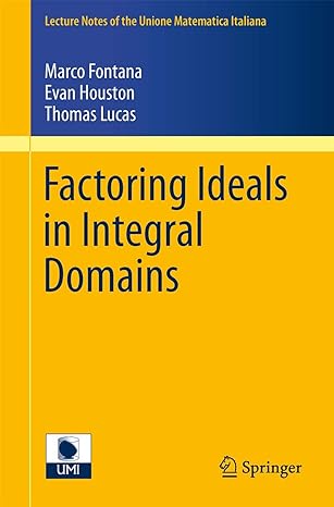 factoring ideals in integral domains 2013th edition marco fontana ,evan houstonthomas lucas 3642317111,