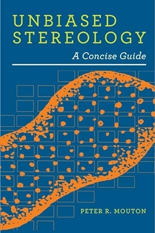 unbiased stereology a concise guide 1st edition peter r mouton 0801899850, 978-0801899850