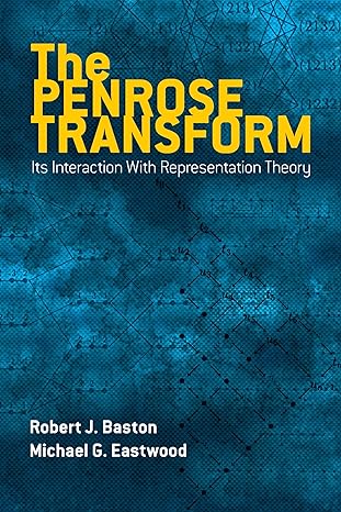 the penrose transform its interaction with representation theory 1st edition robert j baston ,michael g