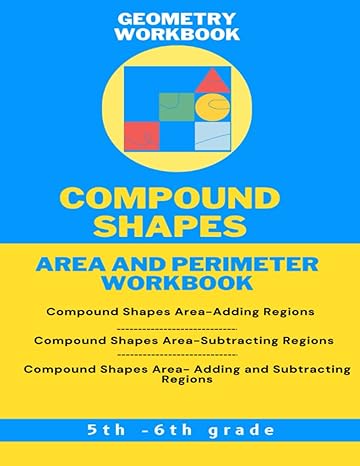 geometry workbook compound shapes area and perimeter workbook comprehensive practice for mastering compound