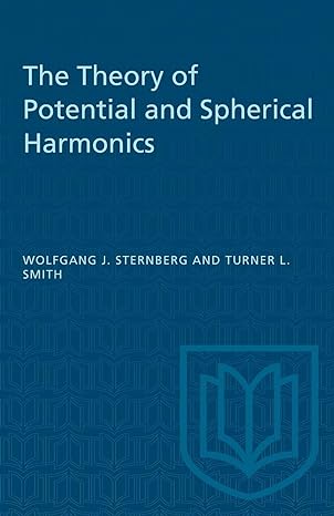 the theory of potential and spherical harmonics 1st edition wolfgang j sternberg ,turner l smith 1487585616,