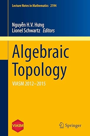algebraic topology viasm 2012 2015 1st edition h v hung nguyen ,lionel schwartz 3319694332, 978-3319694337