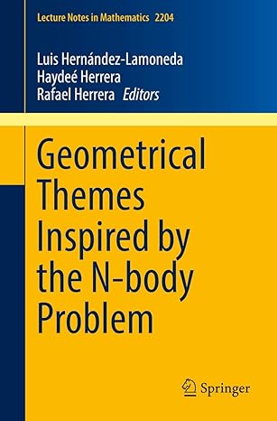 geometrical themes inspired by the n body problem 1st edition luis hernandez lamoneda ,haydee herrera ,rafael