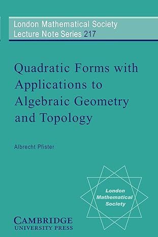 quadratic forms with applications to algebraic geometry and topology 1st edition albrecht pfister 0521467551,