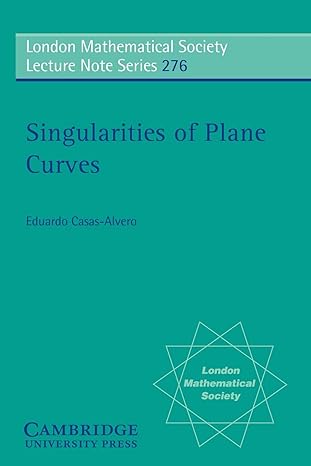 london mathematical society lecture note series 276 singularities of plane curves 1st edition casas alvero