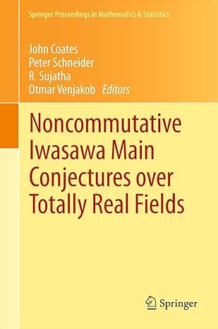 noncommutative iwasawa main conjectures over totally real fields munster april 2011 2013th edition john
