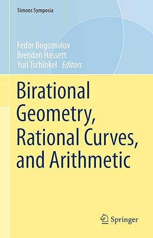 birational geometry rational curves and arithmetic 2013th edition fedor bogomolov ,brendan hassett ,yuri
