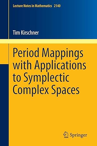 period mappings with applications to symplectic complex spaces 1st edition tim kirschner 3319175203,