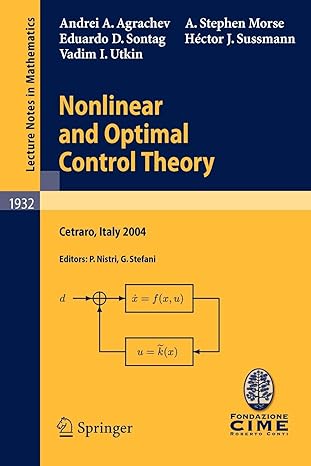 nonlinear and optimal control theory lectures given at the c i m e summer school held in cetraro italy june