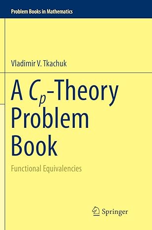 a cp theory problem book functional equivalencies 1st edition vladimir v tkachuk 331979616x, 978-3319796161