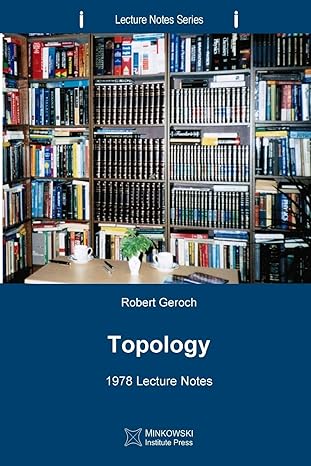 topology 1978 lecture notes 1st edition robert geroch 1927763177, 978-1927763179