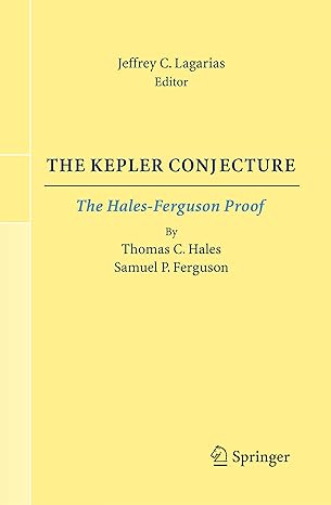 the kepler conjecture the hales ferguson proof 2011th edition jeffrey c lagarias 1461411289, 978-1461411284