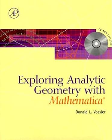 exploring analytical geometry with mathematica 1st edition donald l vossler 0127282556, 978-0127282558