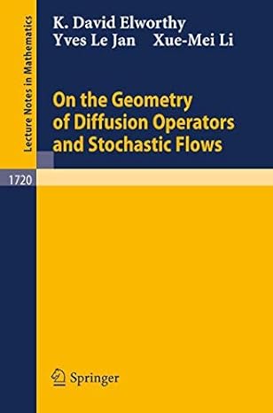 on the geometry of diffusion operators and stochastic flows 1st edition k d elworthy 3540667083,