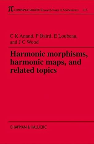 harmonic morphisms harmonic maps and related topics 1st edition christopher kum anand ,paul baird ,john colin